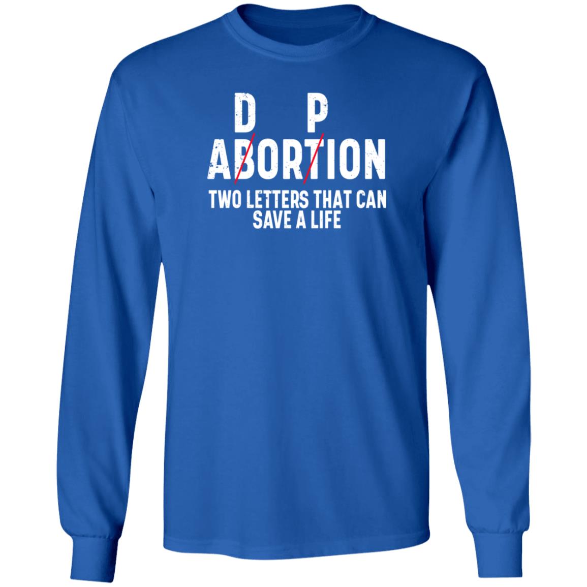 Dp Abortion Two Letters That Can Save A Life Shirt Adorpion Abortion Two Letters That Can Save A Life Shirt Hoodie Sweatshirt - Teechipus
