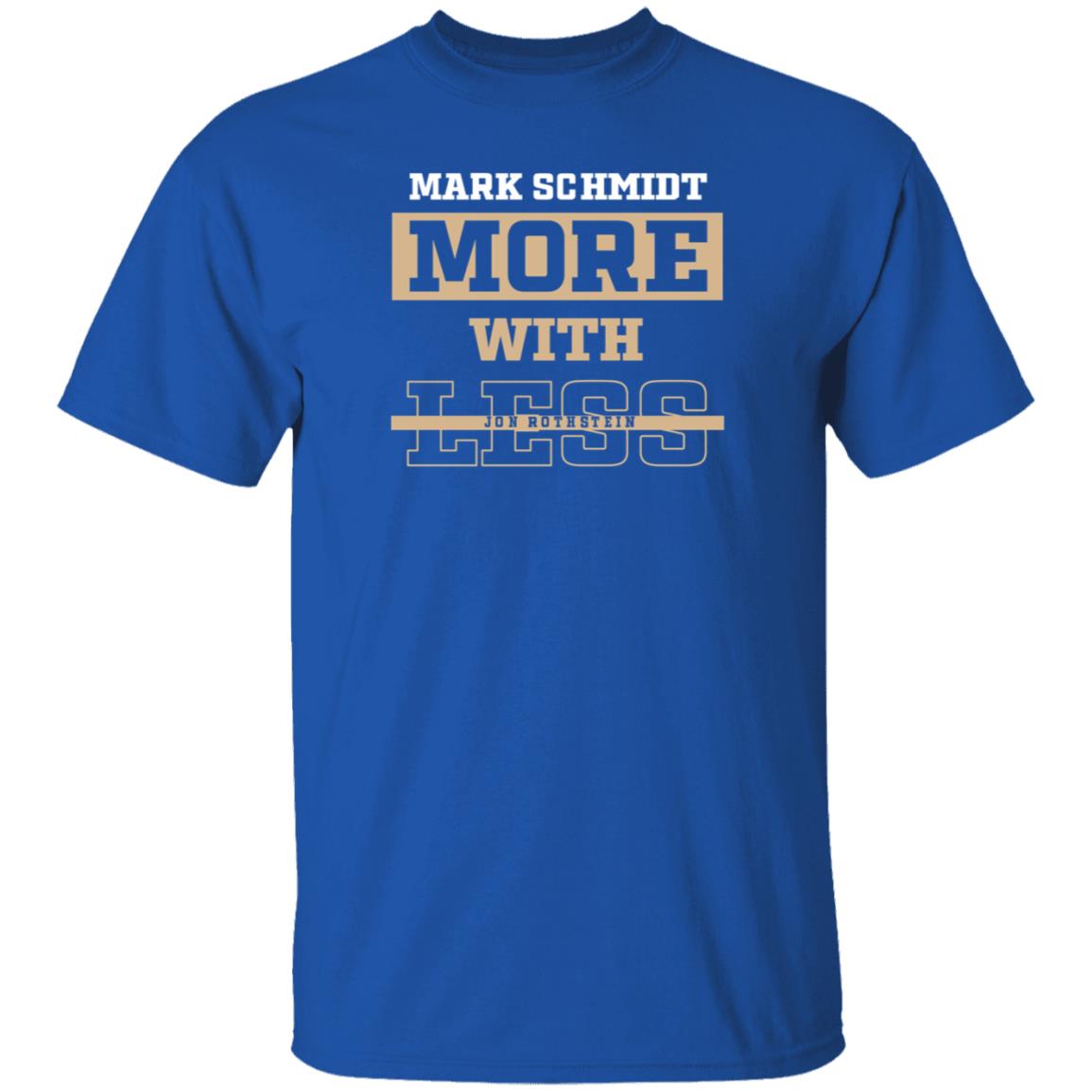 College Hoops Today Shop Mark Schmidt More With Less Shirt Jon Rothstein Mark Schmidt More With Less Shirt - Teechipus