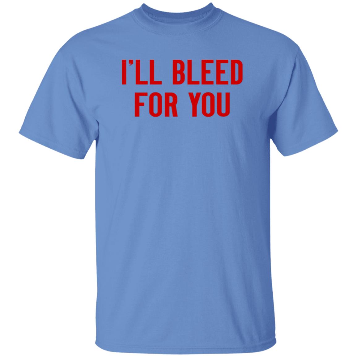 I'll Bleed For You Shirt Hoodie Sweatshirt The Ruth Zielle - Teechipus