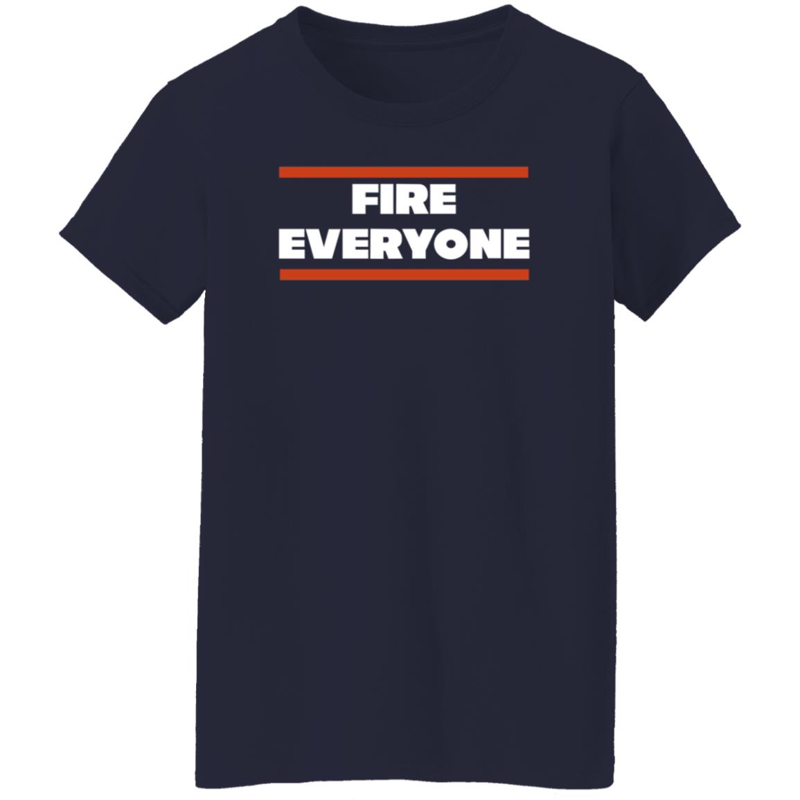 Fire Everyone Shirt Barstoolsports Merch Fire Everyone Chi Shirt - Teechipus