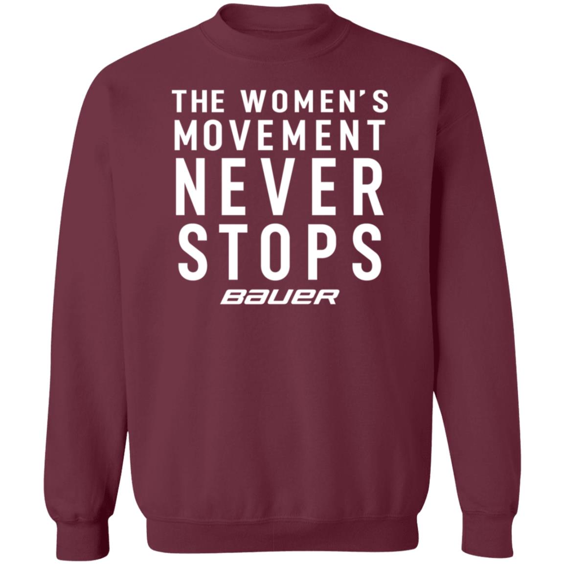 Bauer Merch The Women's Movement Never Stops Bauer Shirt Dwan Street - Teechipus
