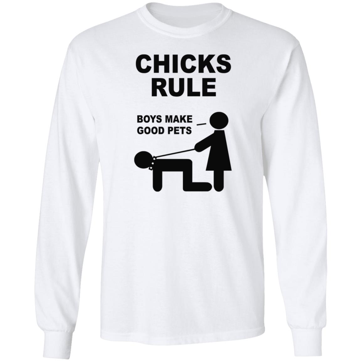 Chicks Rule Boys Make Good Pets Shirt Hoodie Sweatshirt - Teechipus
