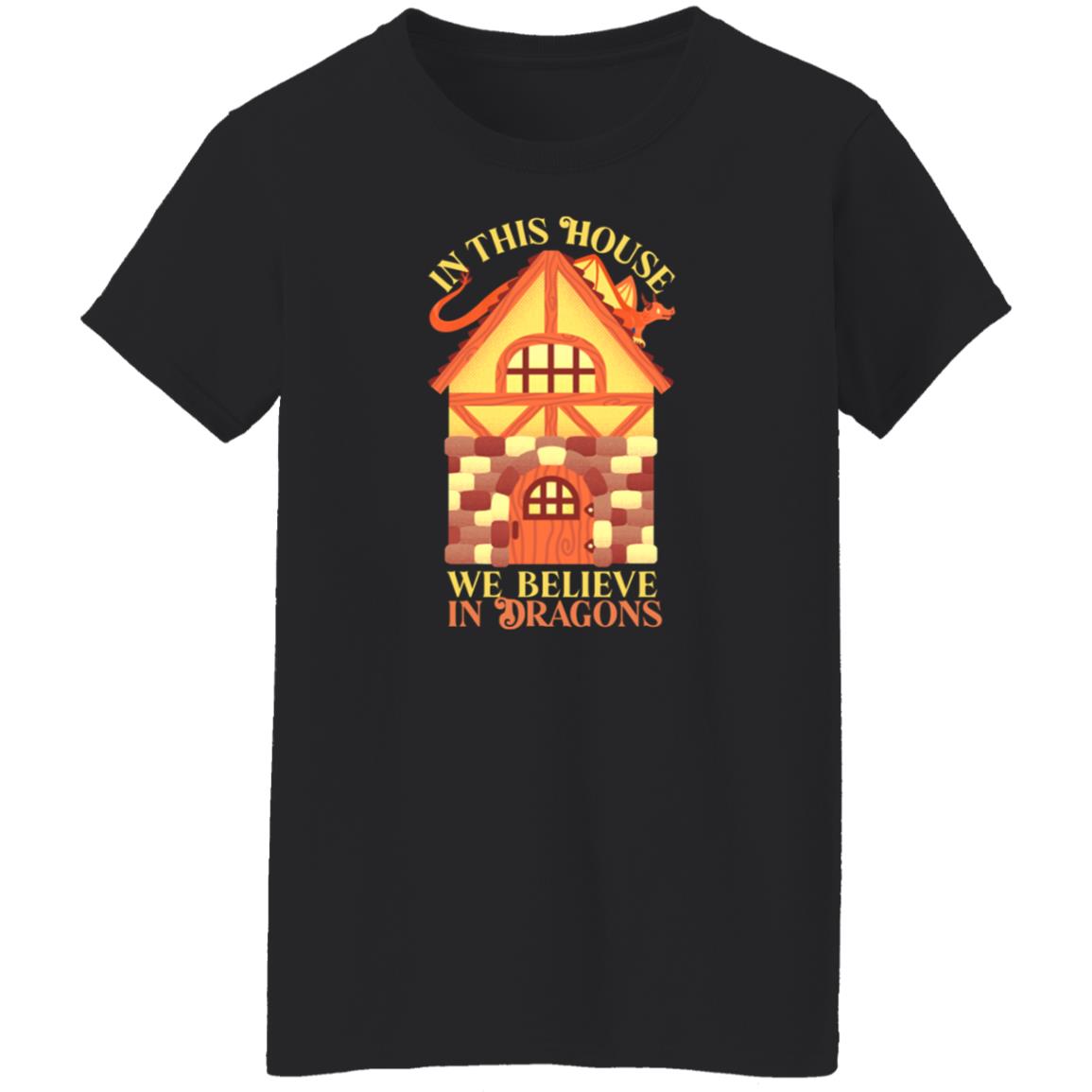 In This House We Believe In Dragons Shirt Irrel - Teechipus