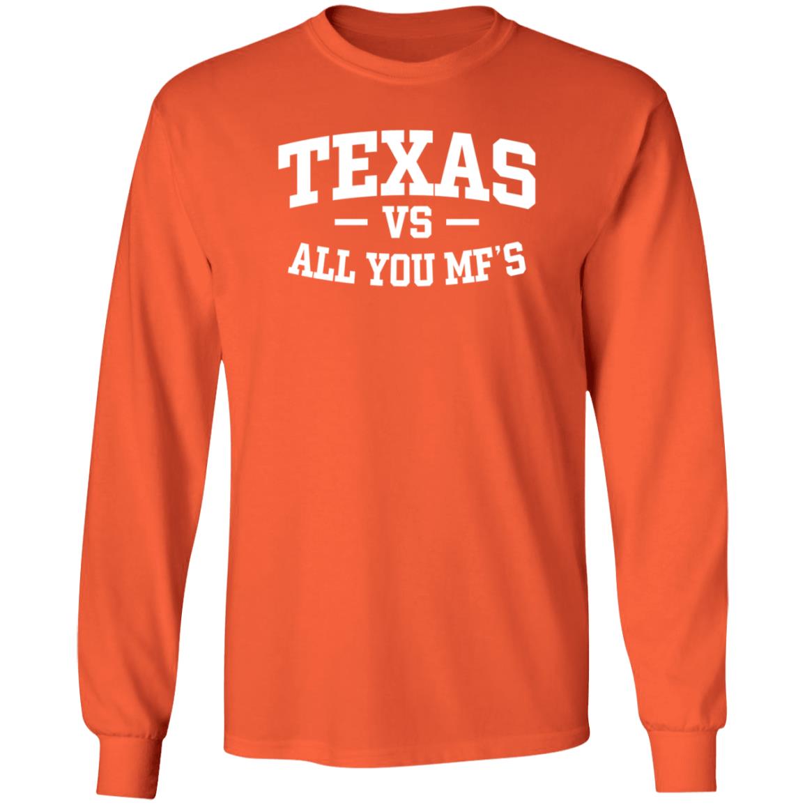 Texas Vs All You Mf’s Shirt Hoodie Sweatshirt - Teechipus