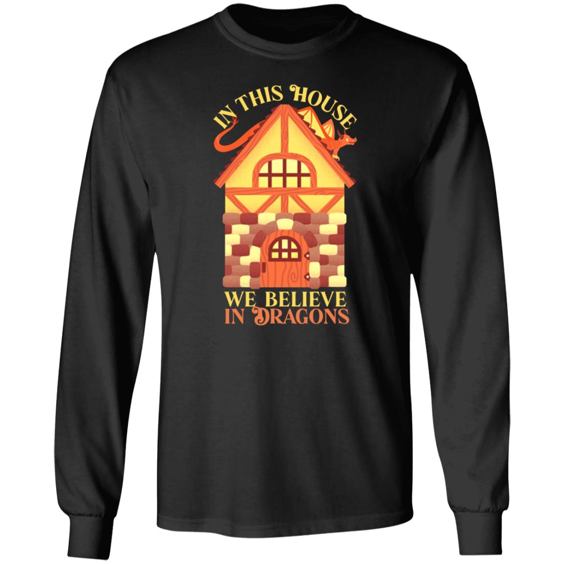 In This House We Believe In Dragons Shirt Irrel - Teechipus