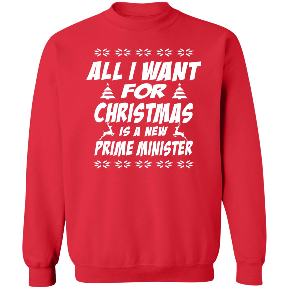 All I Want For Christmas Is A Prime Minister Shirt Hoodie Sweatshirt - Teechipus
