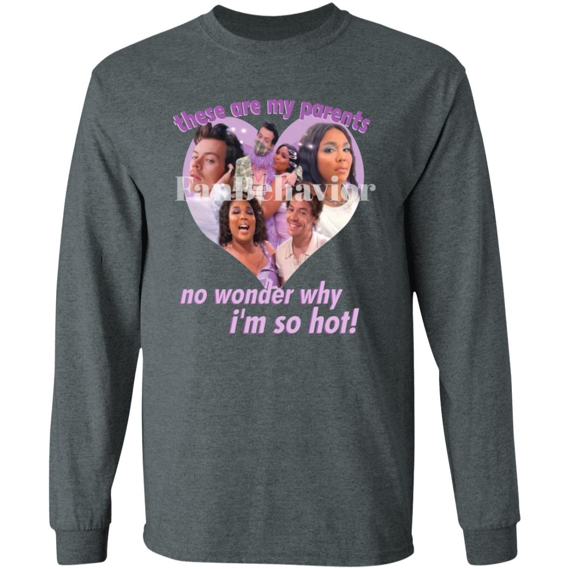 Lizzo’S Hizzo My Parents Shirt FanBehavior Store These Are My Parents No Wonder Why I'm So Hot Shirt - Teechipus