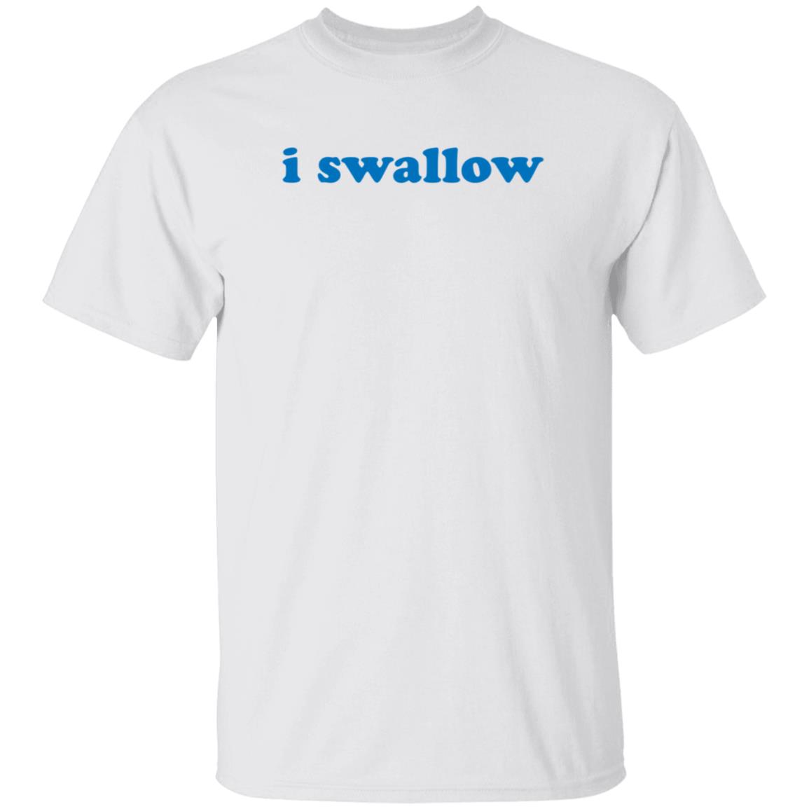 I Swallow Shirt Betterthanpants Merch - Teechipus
