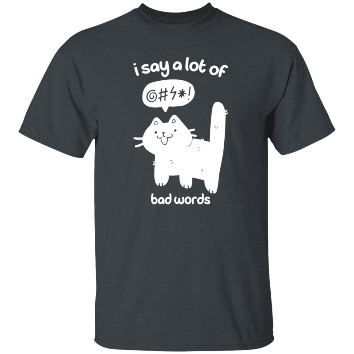 Cat I Say A Lot Of Bad Words Shirt Crowlines Merch Bad Words Shirt - Teechipus