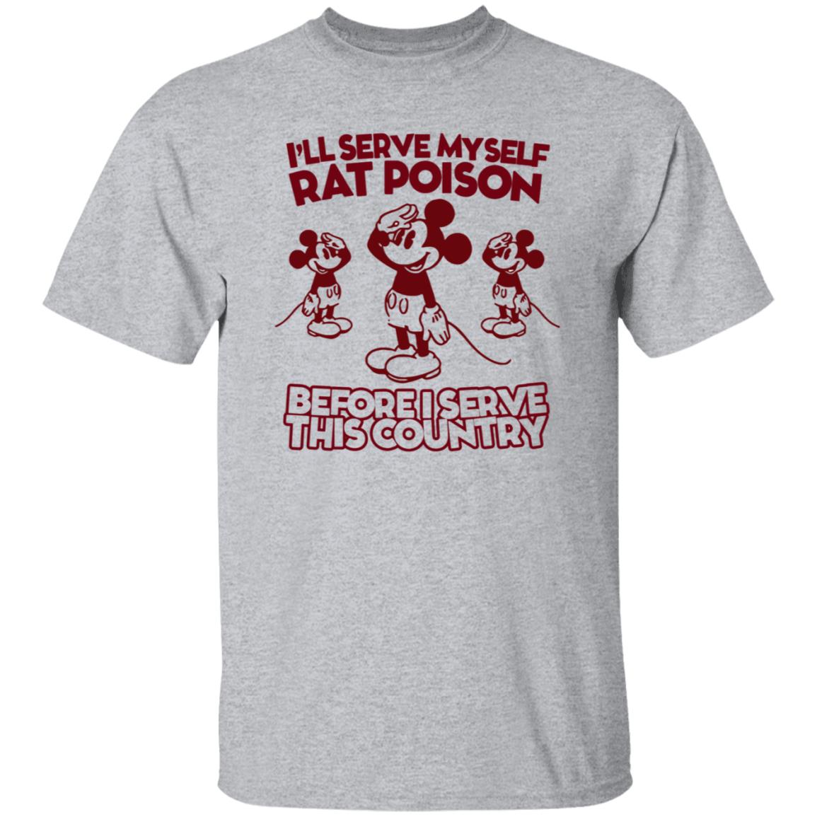 Mickey Mouse I'll Serve Myself Rat Poison Before I Serve This Country Shirt Whoiszhu - Teechipus
