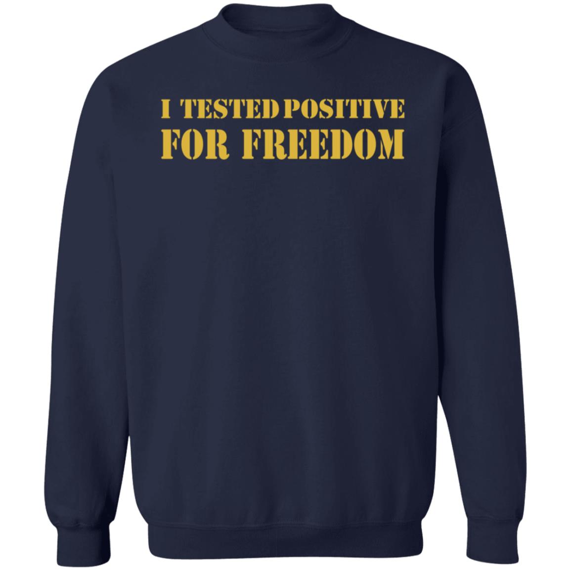 I Tested Positive For Freedom Shirt George Gammon I Tested Positive For Freedom Shirt - Teechipus