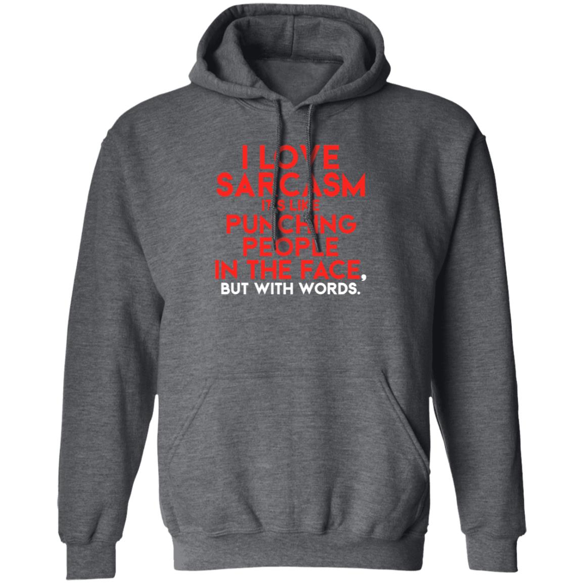 FakeJoeBiden I Love Sarcasm It's Like Punching People In The Face But With Words Shirt Hoodie Sweatshirt - Teechipus