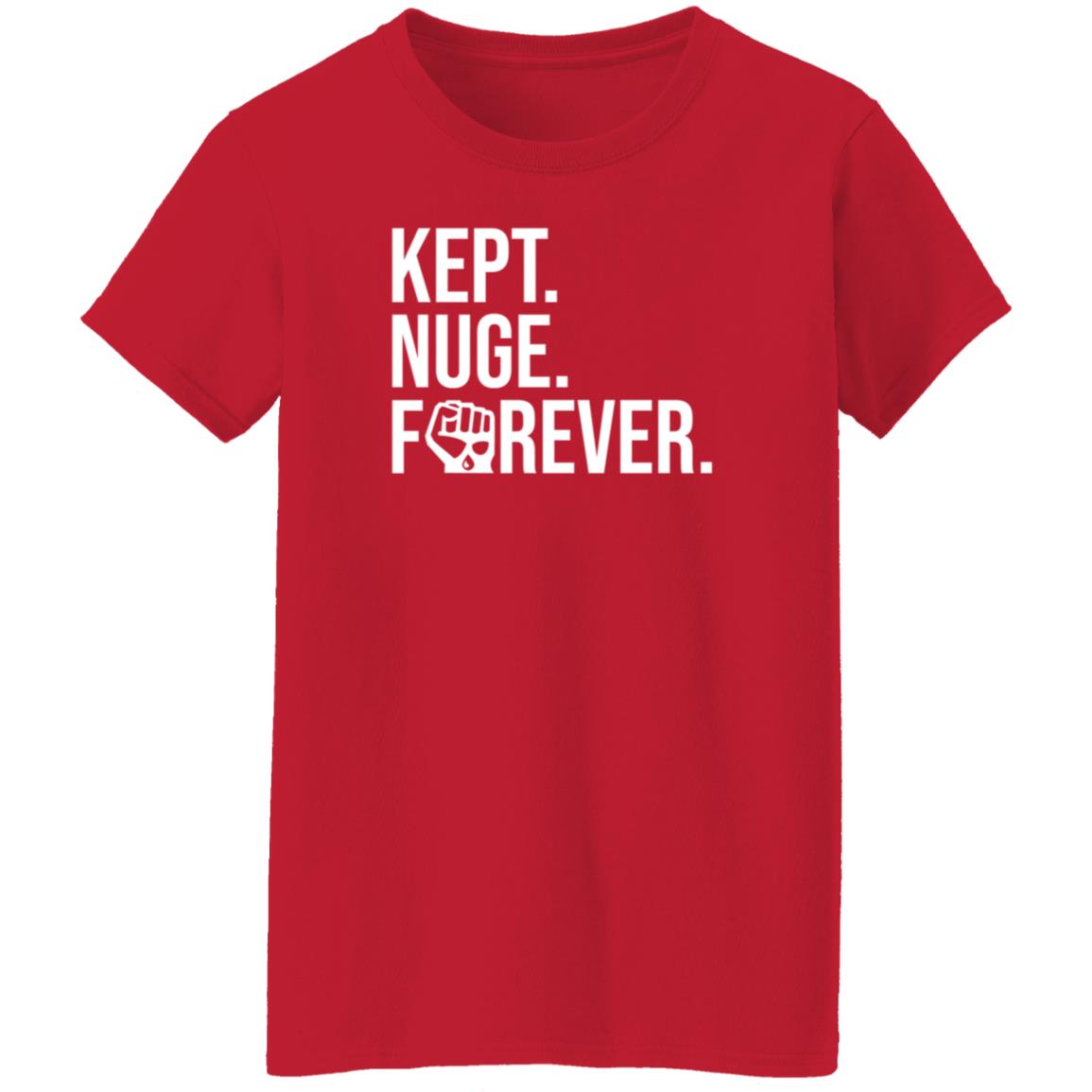 Kept Nuge Forever Hoodie Shirt Sweatshirt Nationgear Store - Teechipus