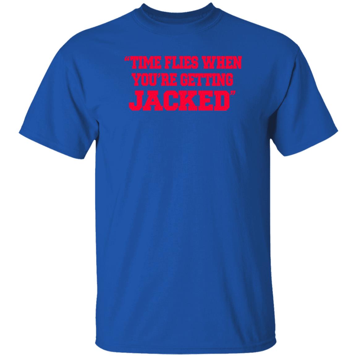 Time Flies When You're Getting Jacked Shirt ThatGirlShaeXo - Teechipus