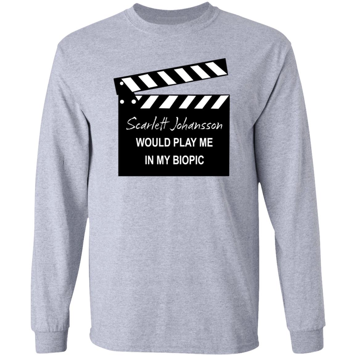 Scarlett Johansson Would Play Me In My Biopic Shirt Hoodie Sweatshirt - Teechipus