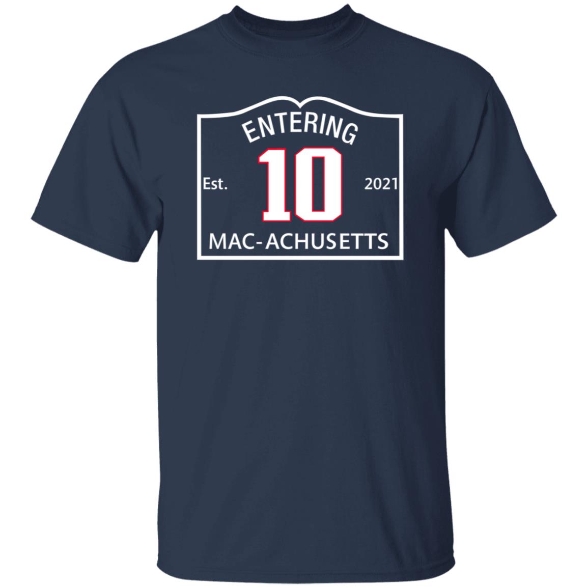Entering Est 10 2021 Mac Achusetts Shirt Ilovebostonsports Merch Macachusetts Shirt - Teechipus