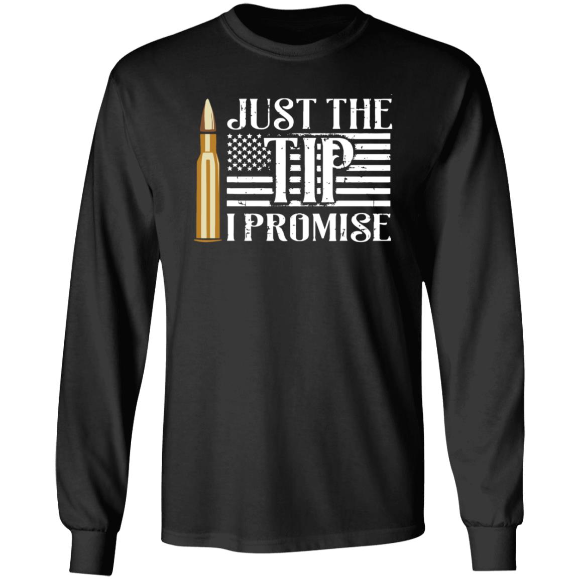 Just The Tip I Promise Shirt Printed Kicks Merch - Teechipus