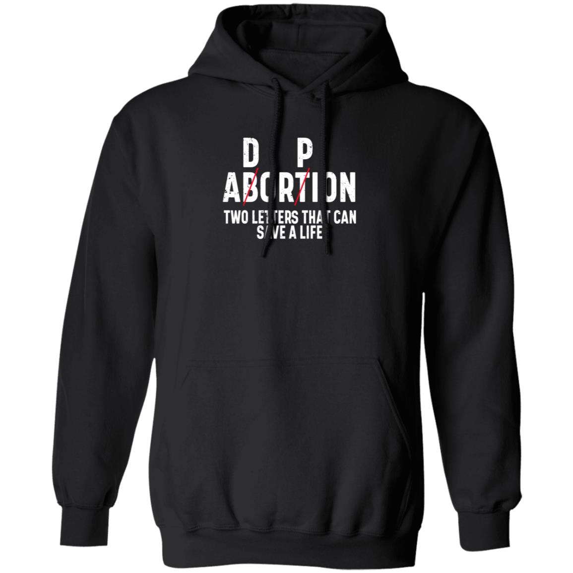 Dp Abortion Two Letters That Can Save A Life Shirt Adorpion Abortion Two Letters That Can Save A Life Shirt Hoodie Sweatshirt - Teechipus