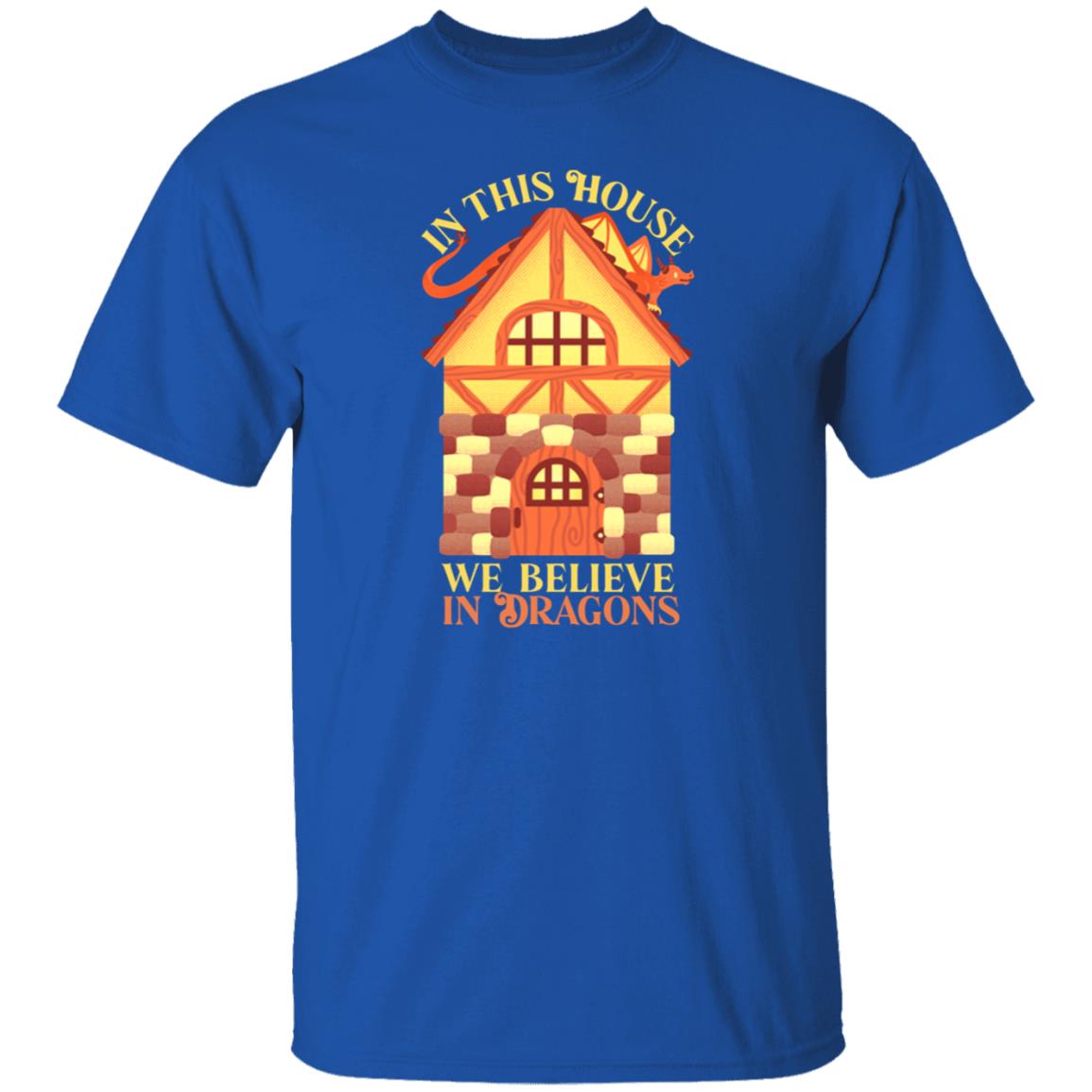 In This House We Believe In Dragons Shirt Irrel - Teechipus