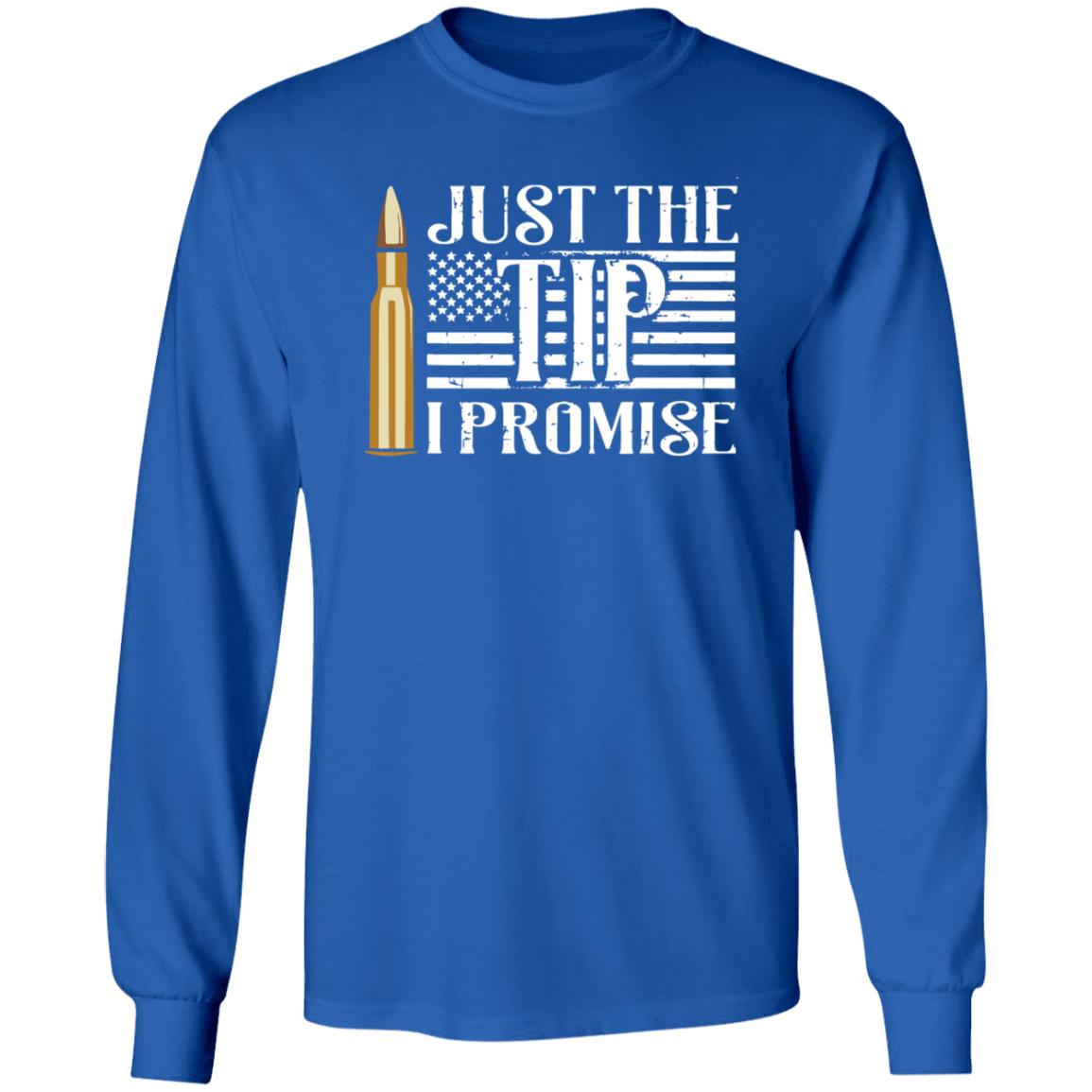 Just The Tip I Promise Shirt Printed Kicks Merch - Teechipus