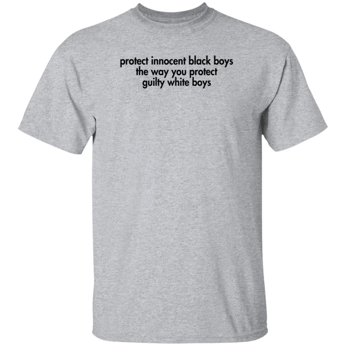 Nursekelsey Protect Innocent Black Boys The Way You Protect Guilty White Boys Shirt - Teechipus