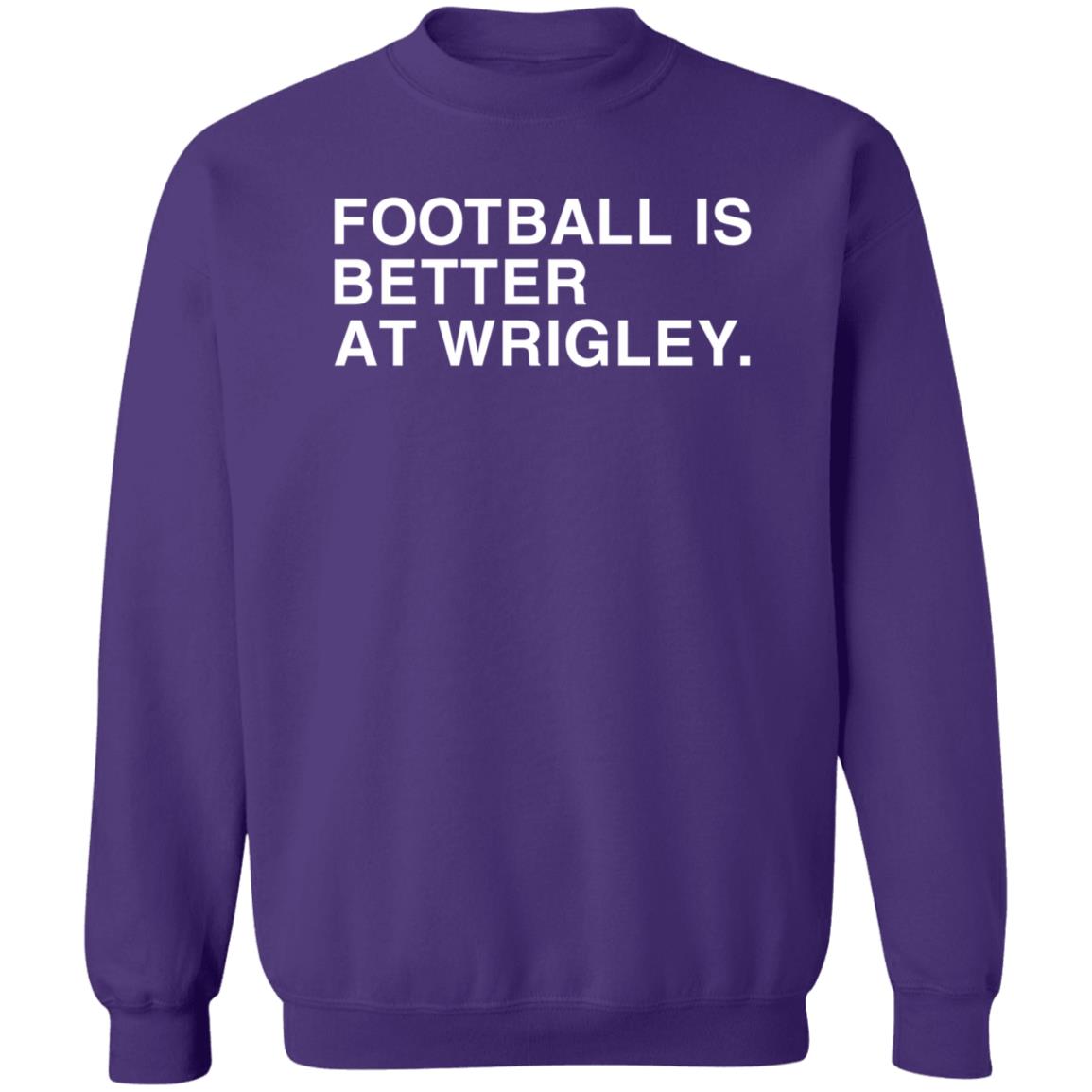 Obvious Shirts Football Is Better At Wrigley Shirt Football Game at Wrigley Shirt - Teechipus