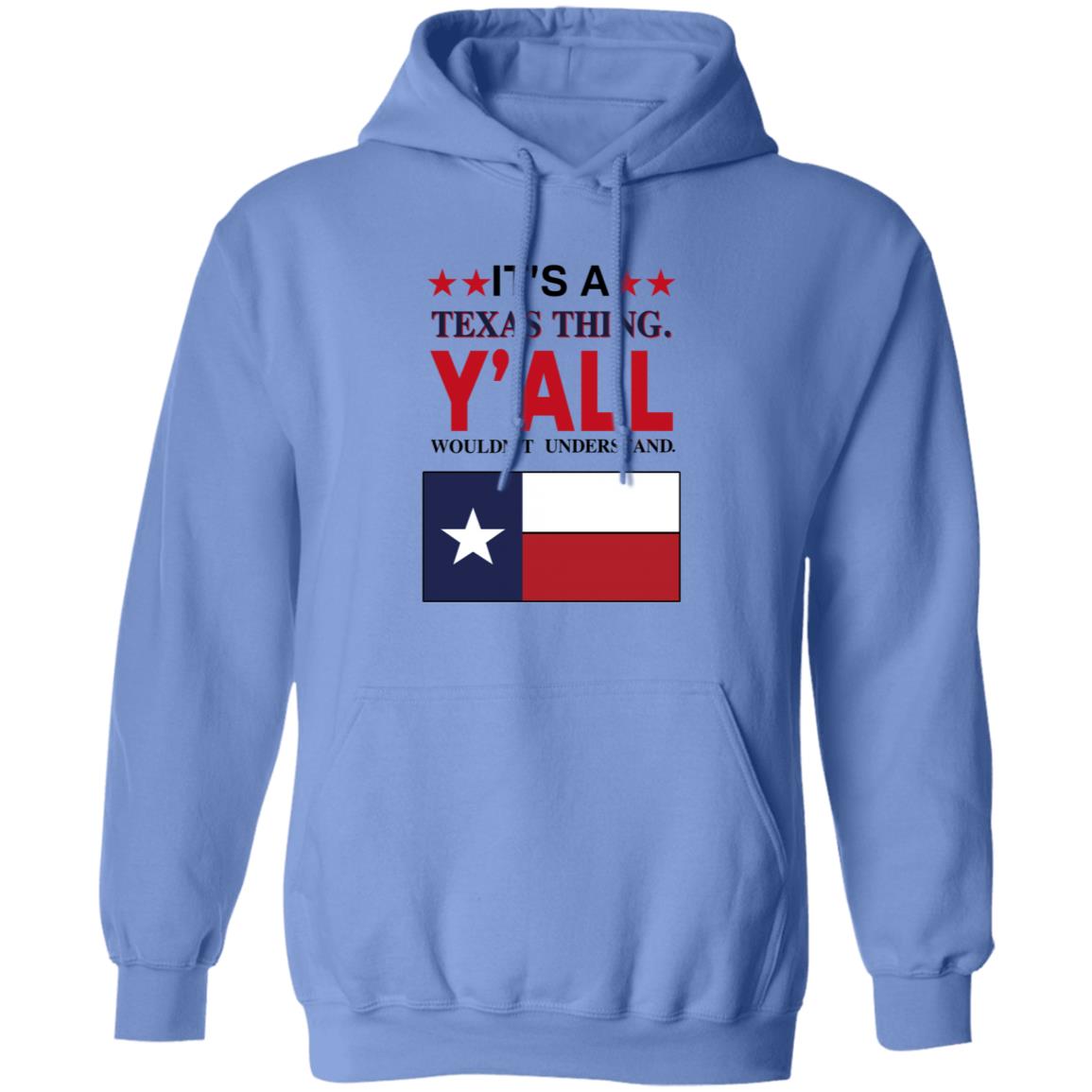 It's a Texas Thing Y'all Wouldn't Understand T Shirt Hoodie Sweatshirt - Teechipus