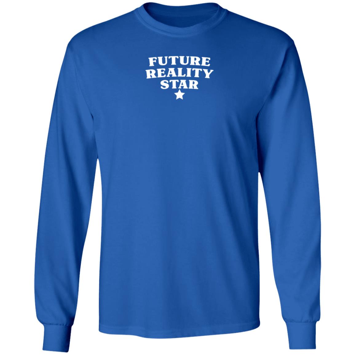 Future Reality Star Sweatshirt Shirt Hoodie - Teechipus