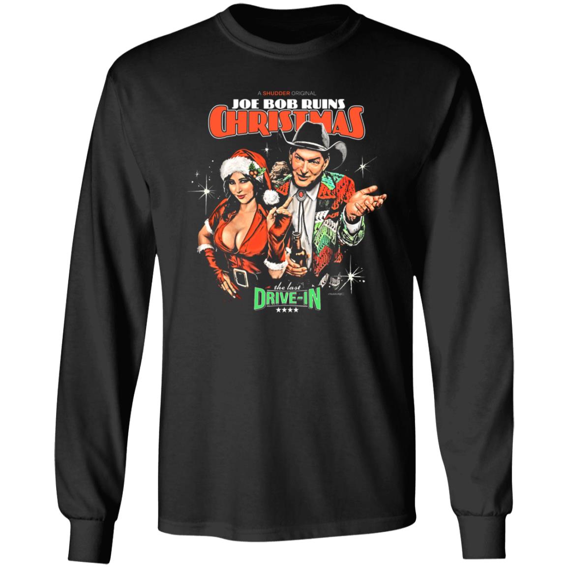 Joe Bob Ruins Christmas The Last Drive-In Shirt Joe Bob Briggs - Teechipus