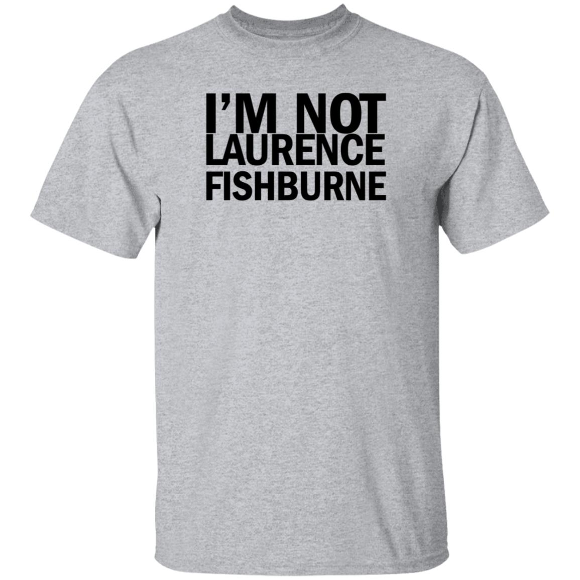 I'm Not Laurence Fishburne Shirt Hoodie Sweatshirt Samuel L. Jackson - Teechipus