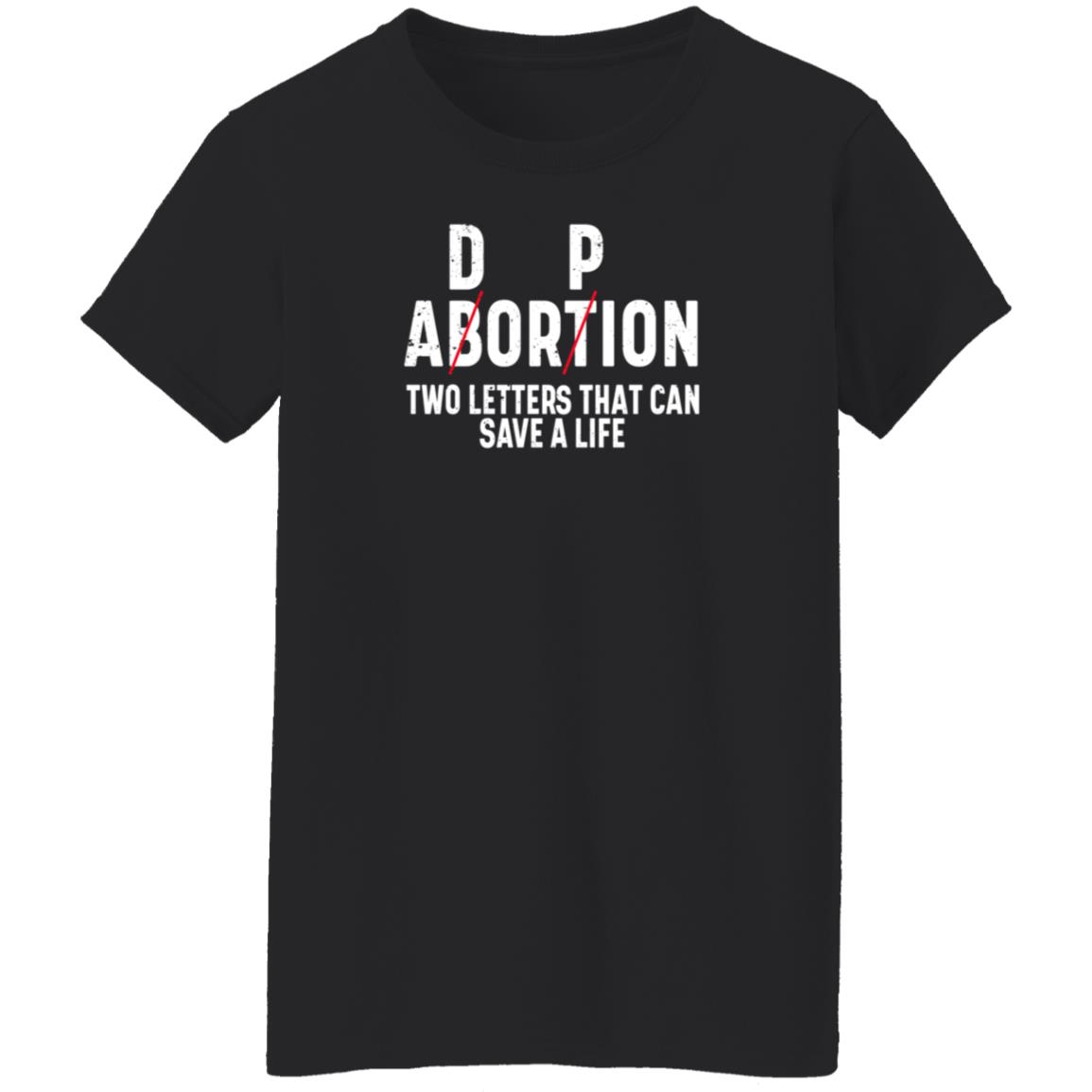 Dp Abortion Two Letters That Can Save A Life Shirt Adorpion Abortion Two Letters That Can Save A Life Shirt Hoodie Sweatshirt - Teechipus