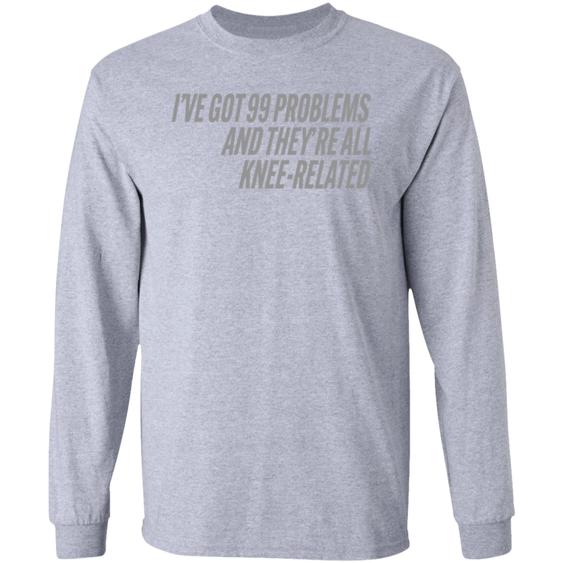 I've Got 99 Problems And They're All Knee-Related Shirt Hoodie Sweatshirt Soccer grl probs Store - Teechipus