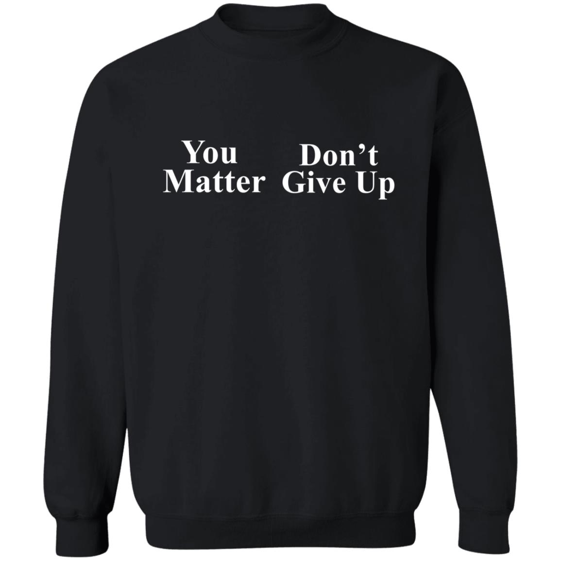 You Matter Don't Give Up Hoodie Jakekrantz - Teechipus