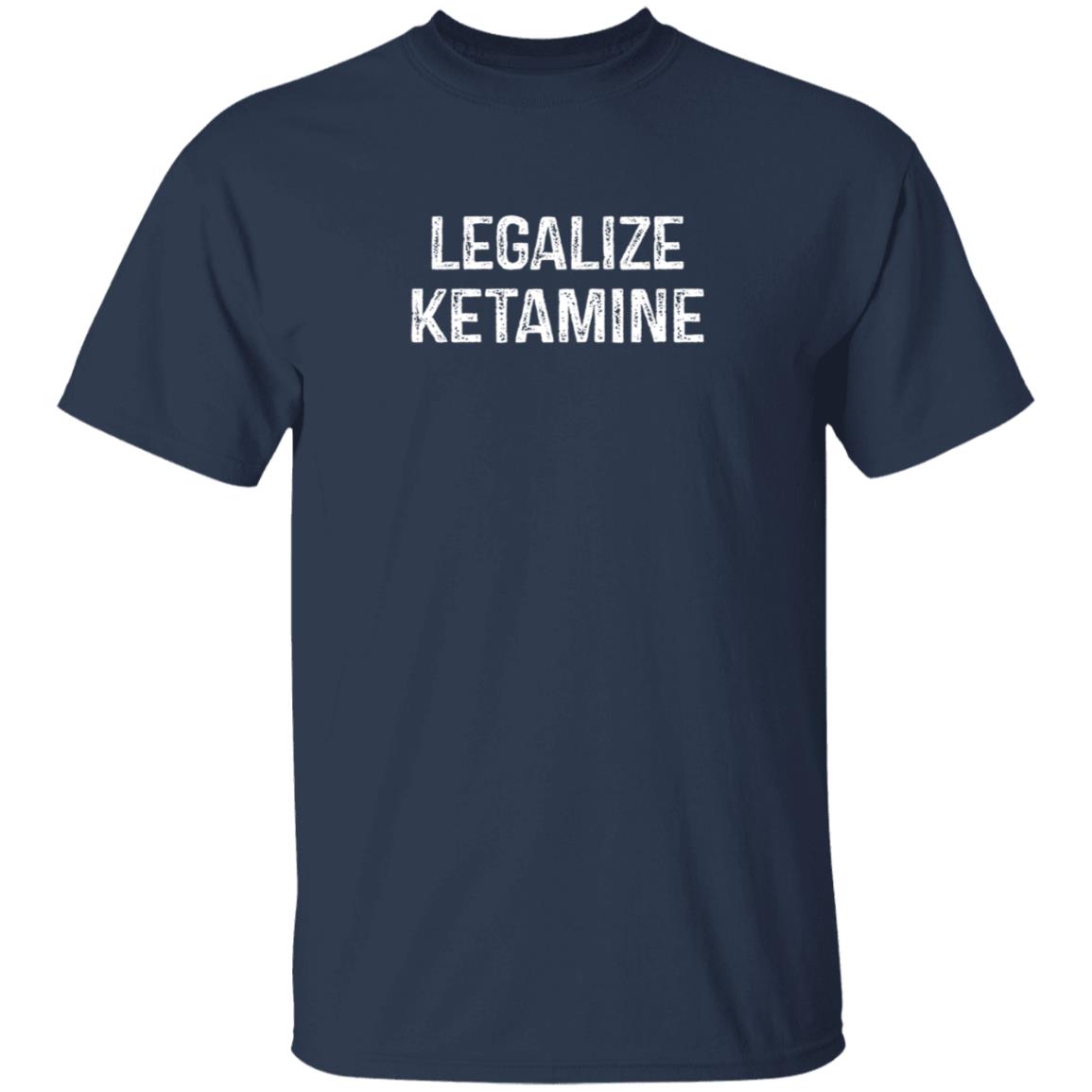 Legalize Ketamine Shirt Rags Legalize Ketamine Shirt Hoodie Sweatshirt - Teechipus