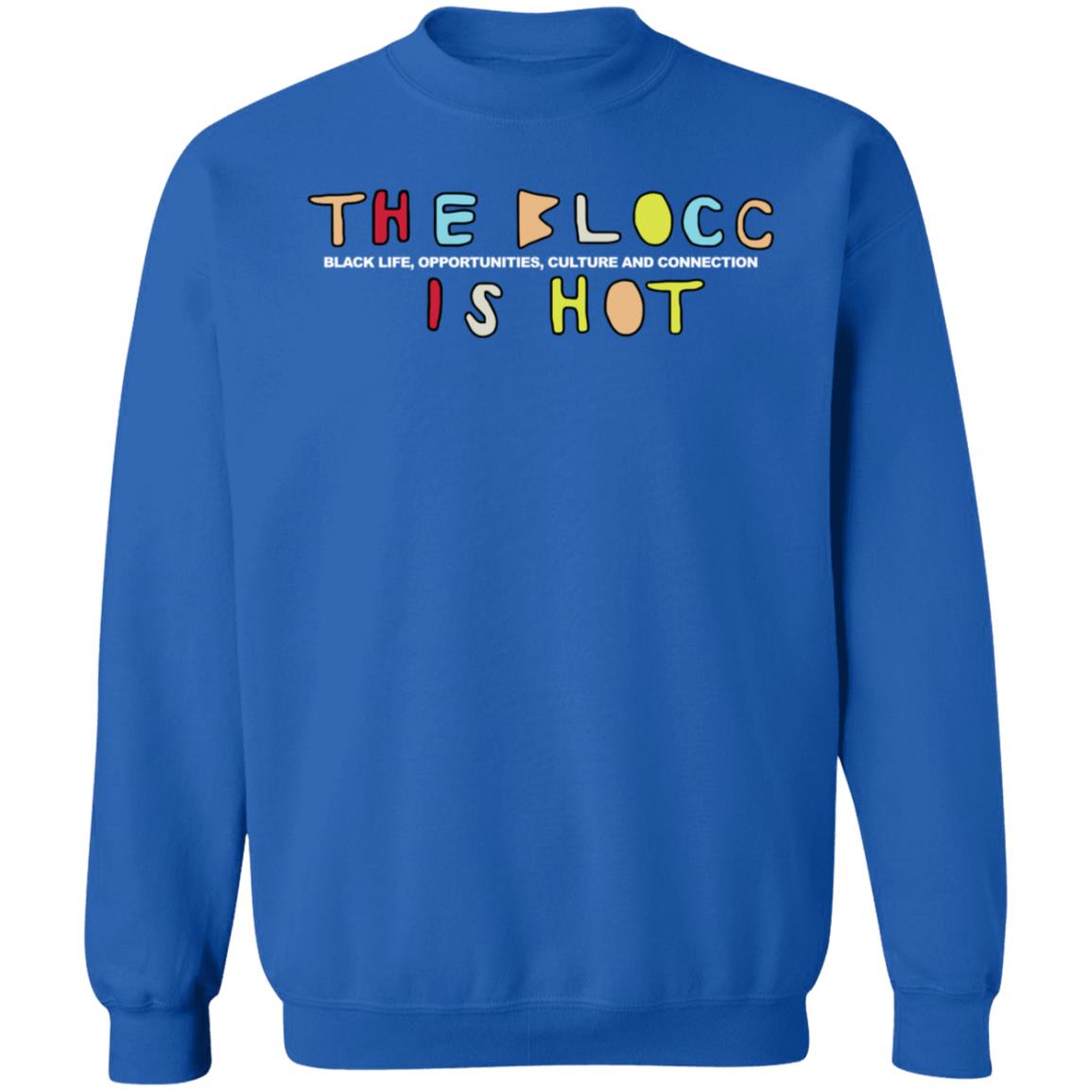 The Blocc Is Hot Sweatshirt Issa Rae Sweatshirt - Teechipus