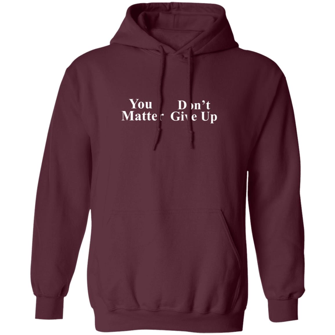 You Matter Don't Give Up Hoodie Jakekrantz - Teechipus