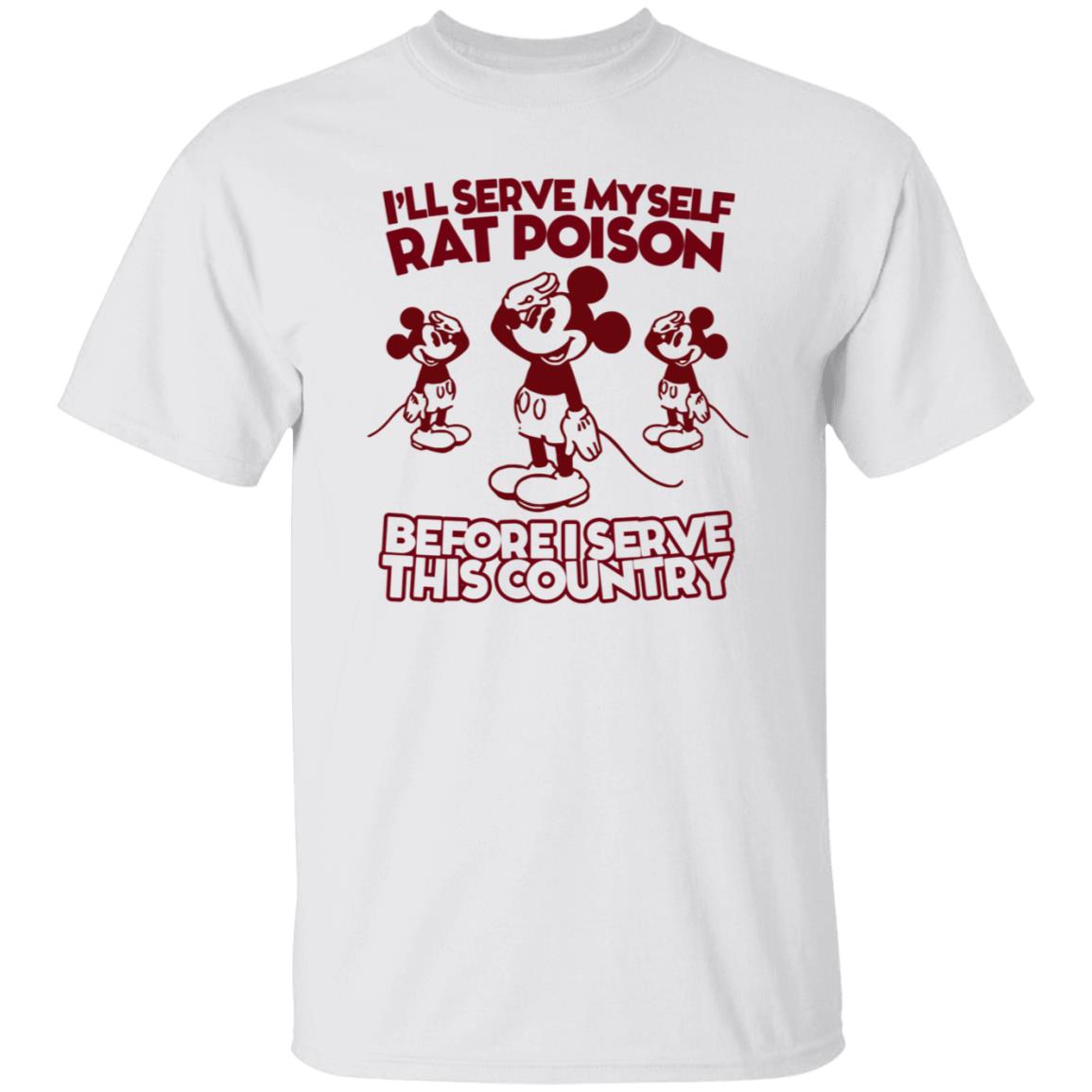 Mickey Mouse I'll Serve Myself Rat Poison Before I Serve This Country Shirt Whoiszhu - Teechipus