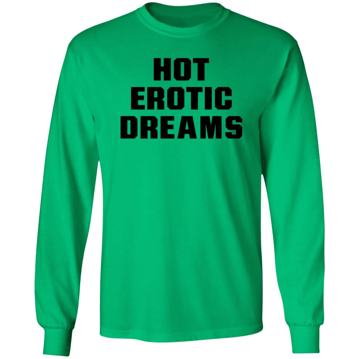 Hot Erotic Dreams Shirt Ray Snarls Hot Erotic Dreams Shirt Hoodie Sweatshirt - Teechipus