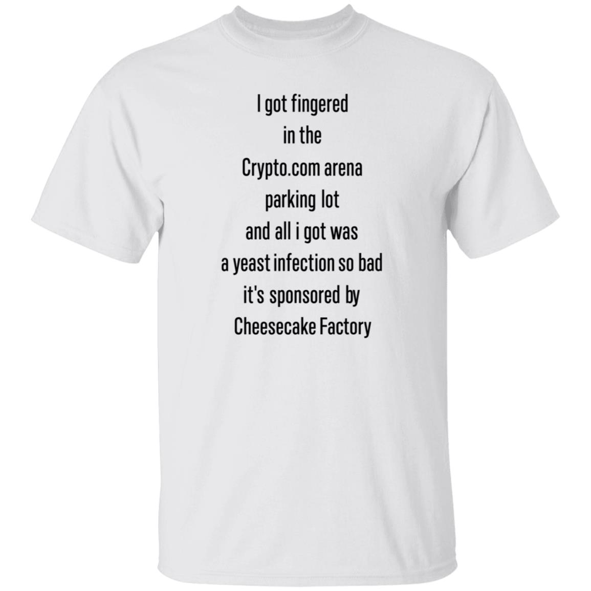 I Got Fingered In The Crypto.Com Arena Parking Lot Shirt HelloCullen - Teechipus