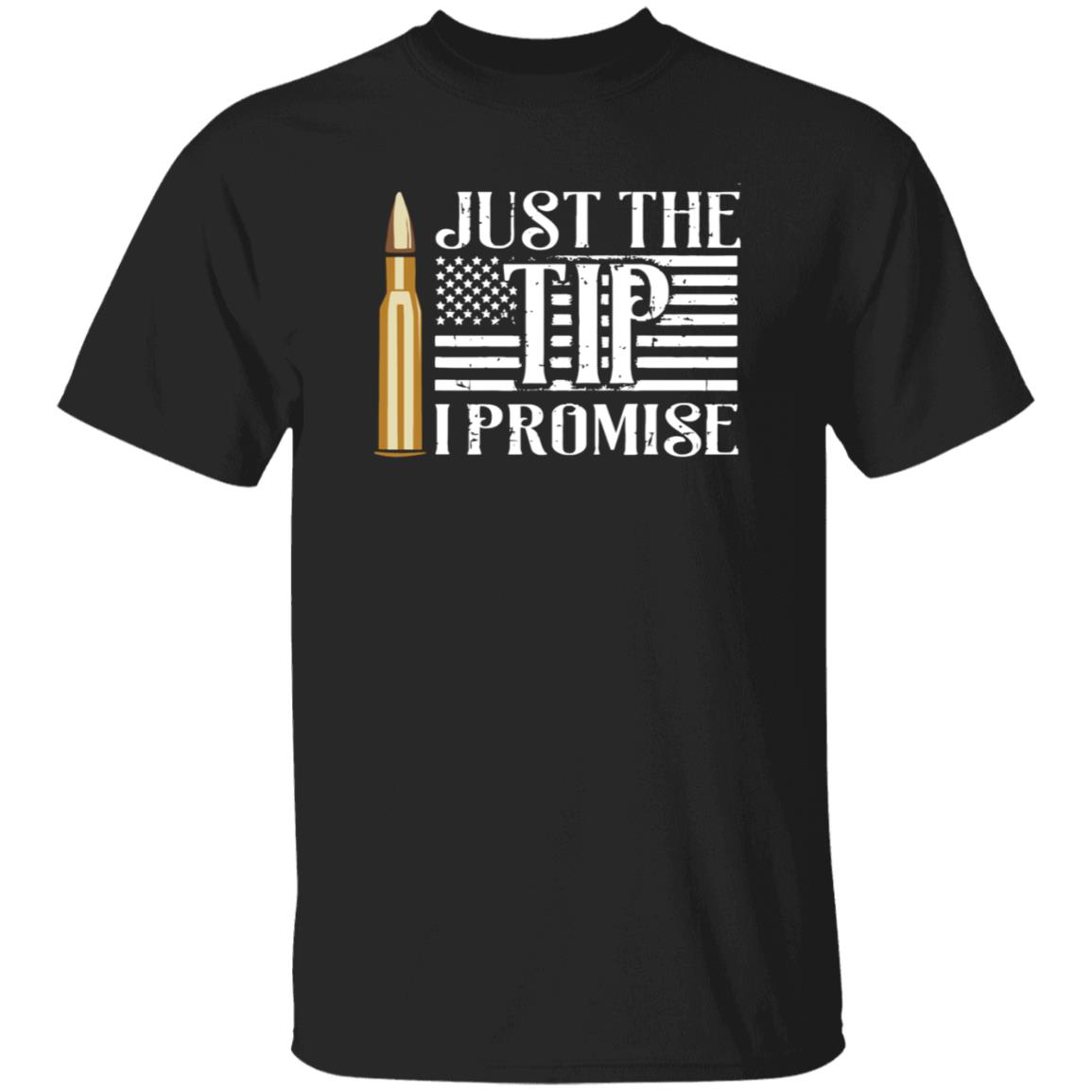 Just The Tip I Promise Shirt Printed Kicks Merch - Teechipus