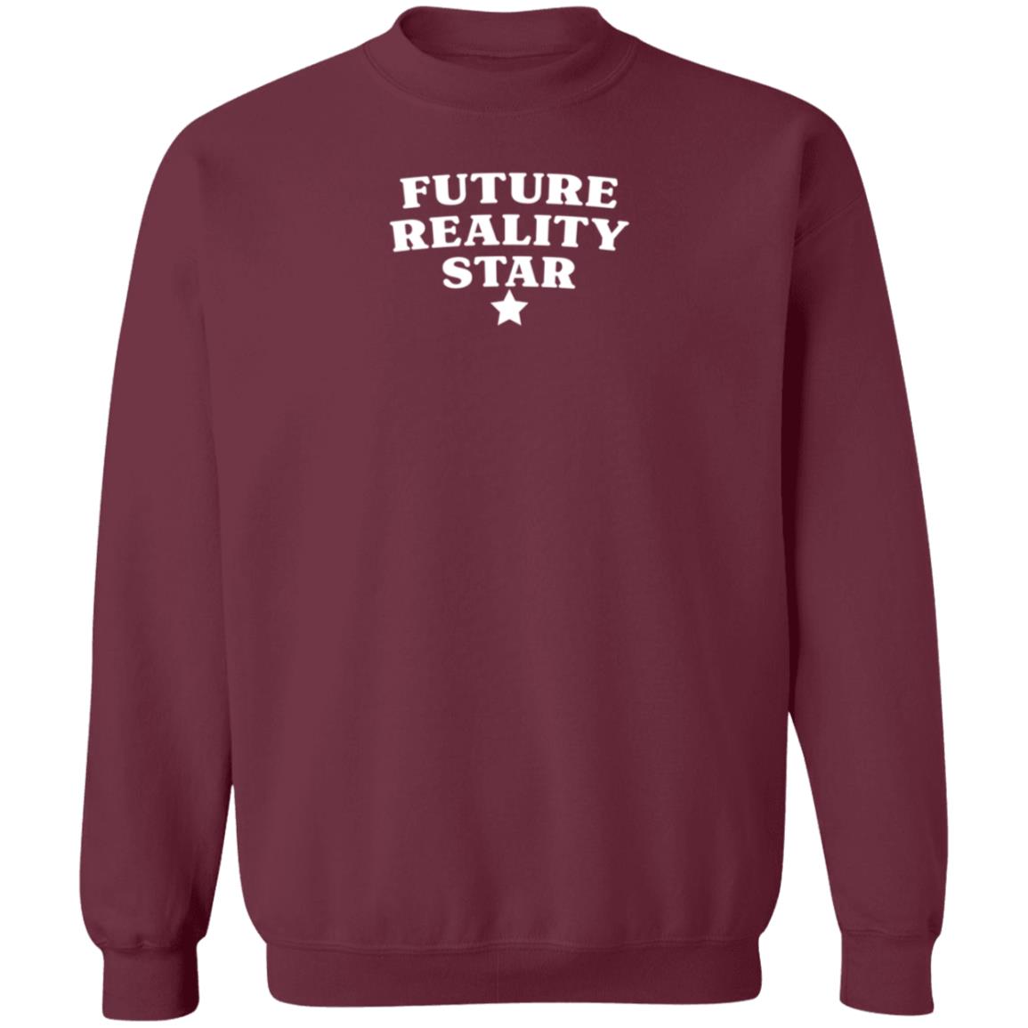 Future Reality Star Sweatshirt Shirt Hoodie - Teechipus