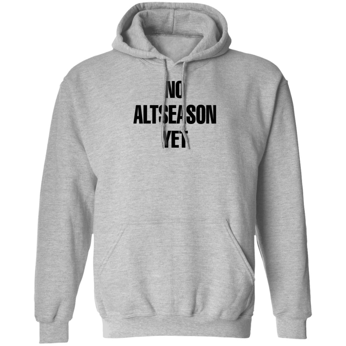 No Altseason Yet Shirt Ran Neuner - Teechipus