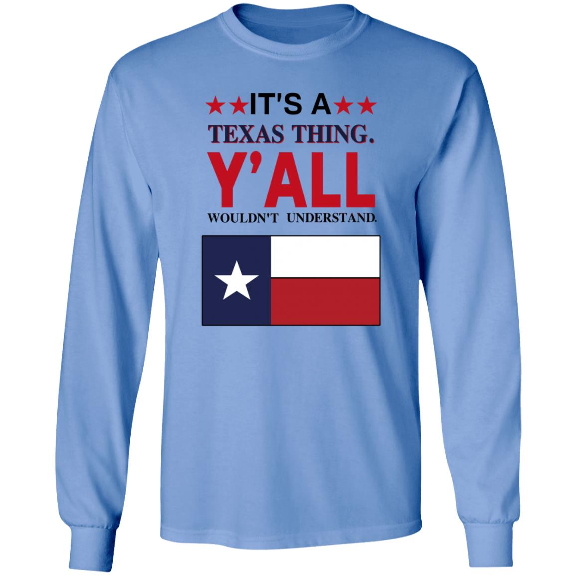 It's a Texas Thing Y'all Wouldn't Understand T Shirt Hoodie Sweatshirt - Teechipus