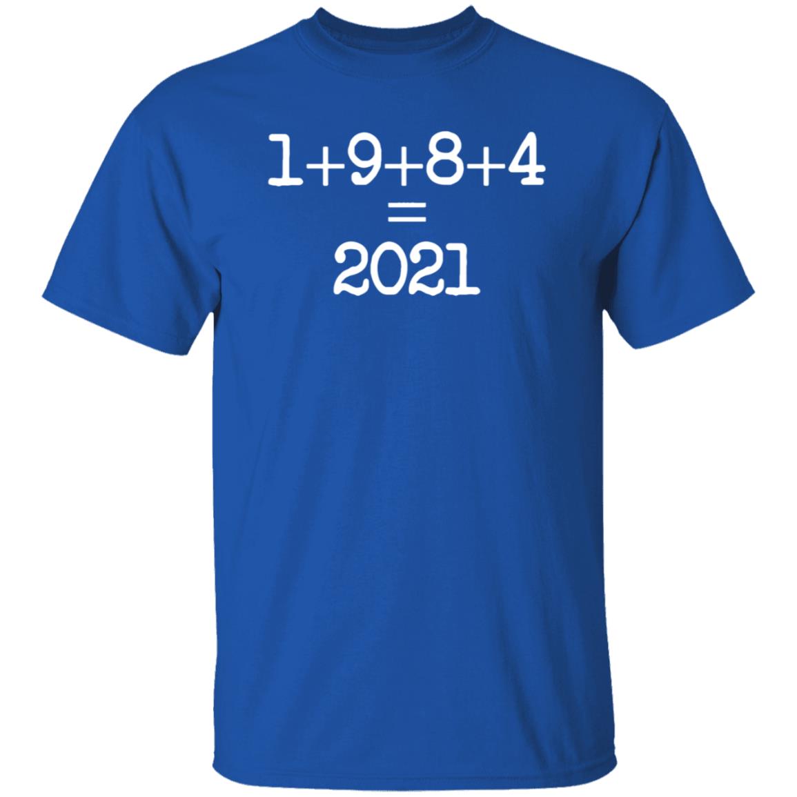 Shiver Me Timbers 1+9+8+4=2021 Shirt Hoodie Sweatshirt - Teechipus