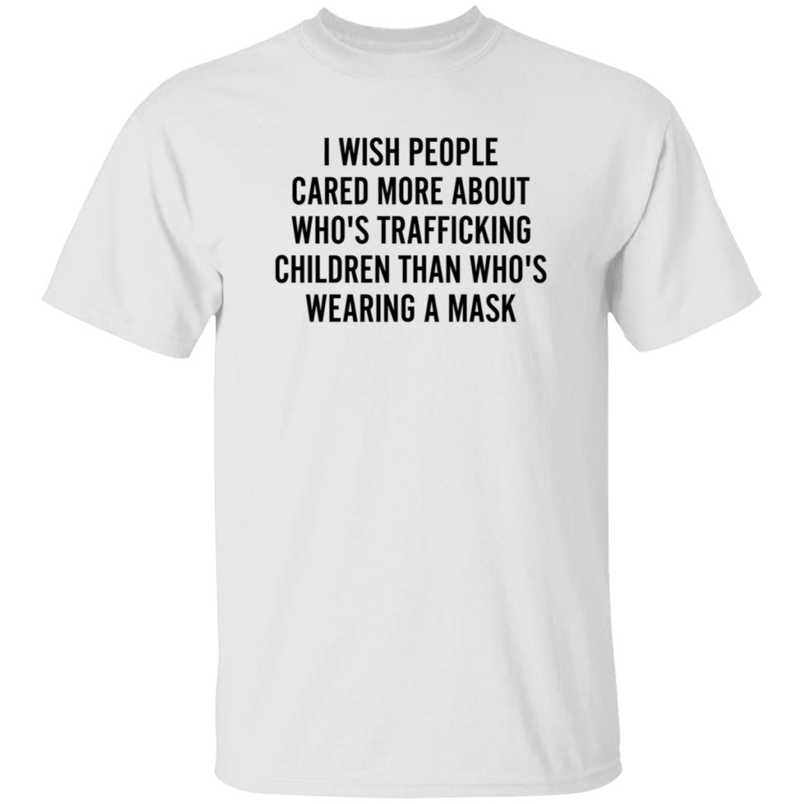 Unvaxxed Sperm I Wish People Cared More About Who's Trafficking Children Than Who's Wearing A Mask Shirt Hoodie Sweatshirt - Teechipus