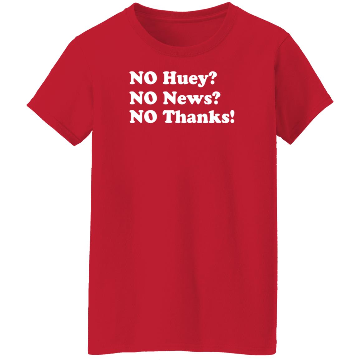 Maggie Serota No Huey No News No Thanks Shirt - Teechipus