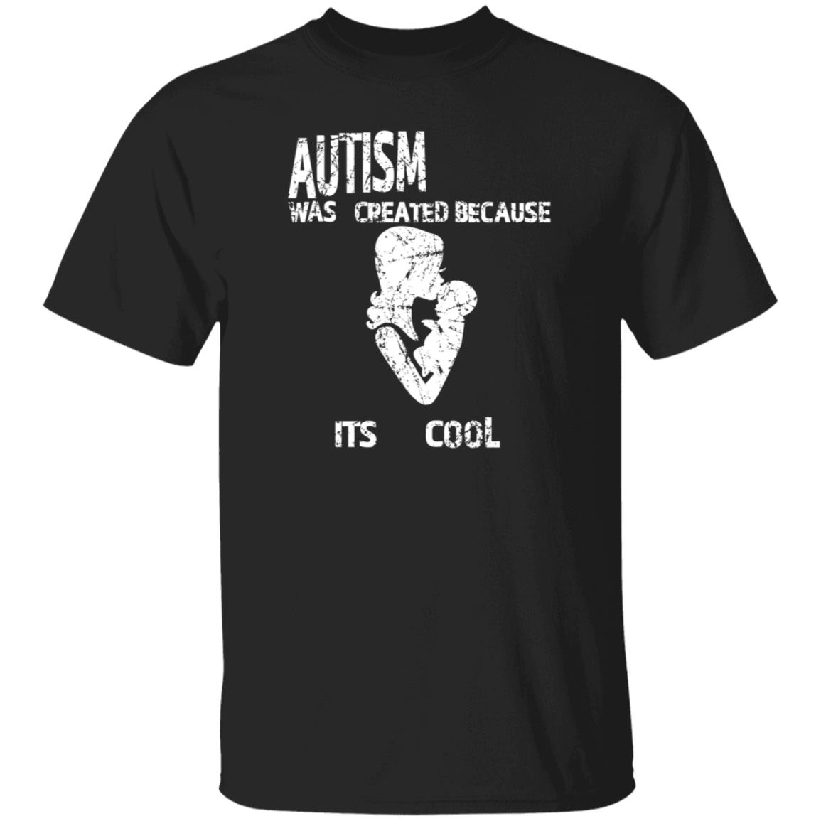 Autism Was Created Because Its Cool Shirt Kuroufo - Teechipus