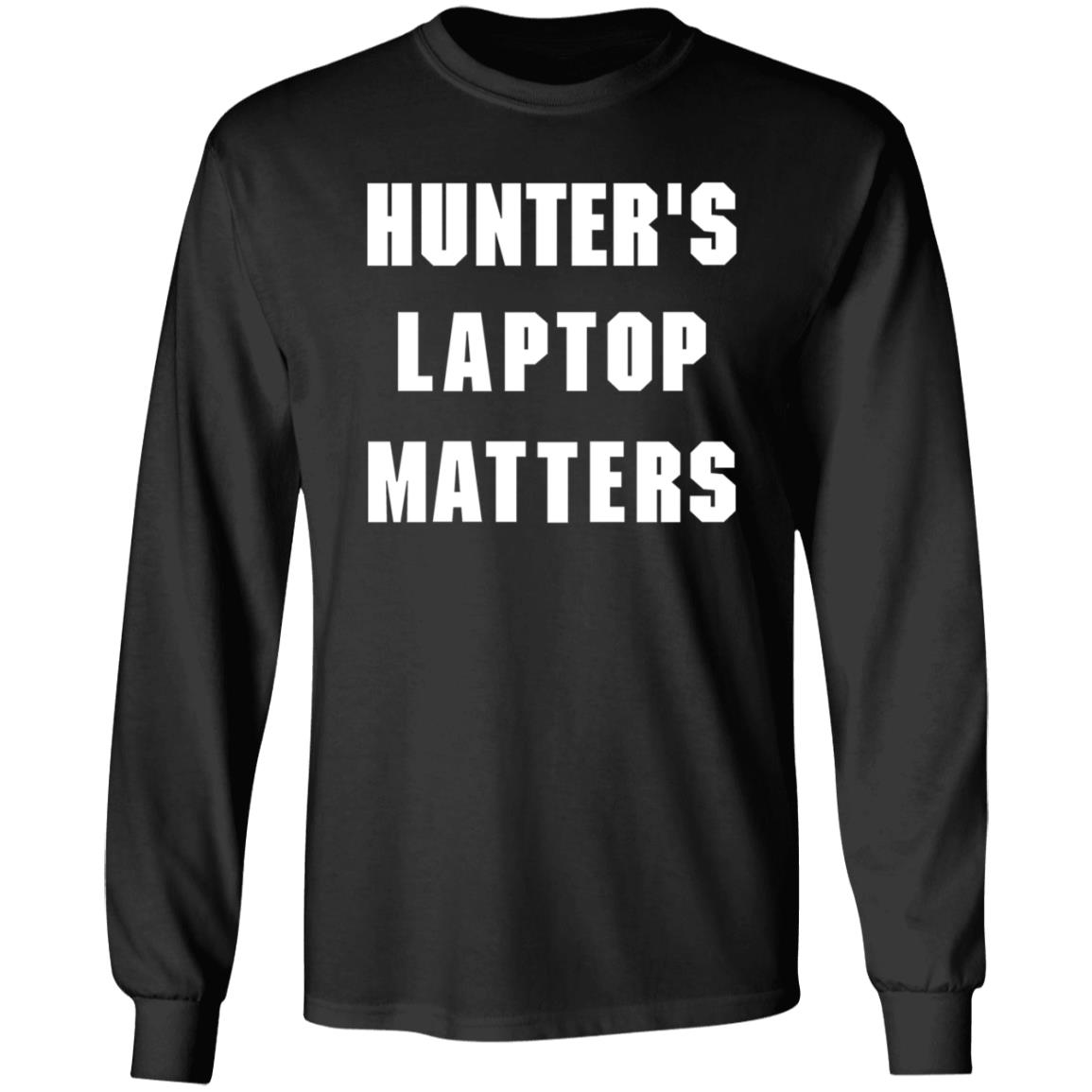 Hunter's Laptop Matters Shirt Hoodie Sweatshirt - Teechipus