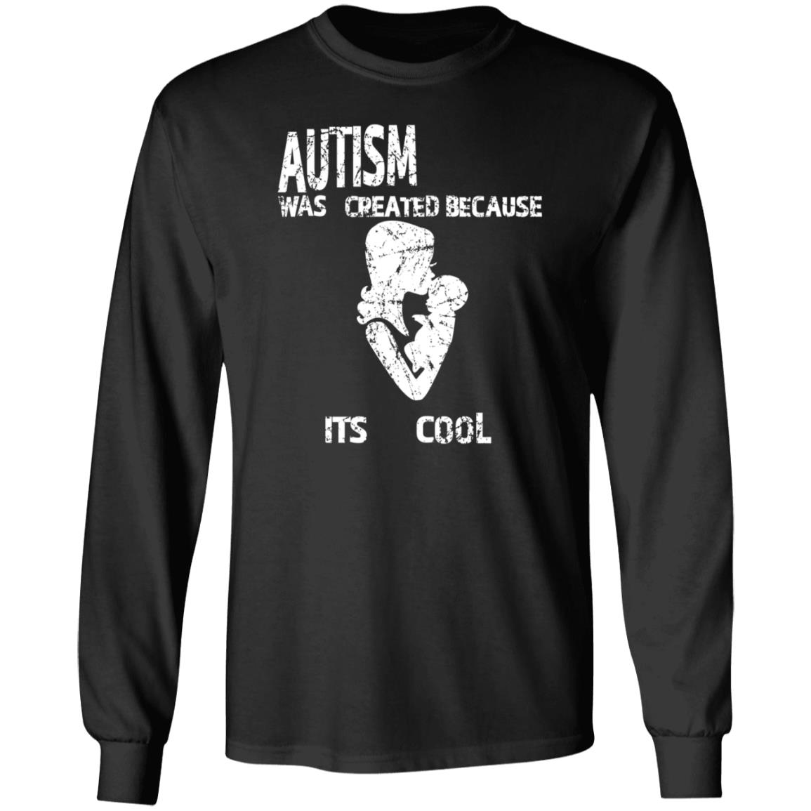 Autism Was Created Because Its Cool Shirt Kuroufo - Teechipus