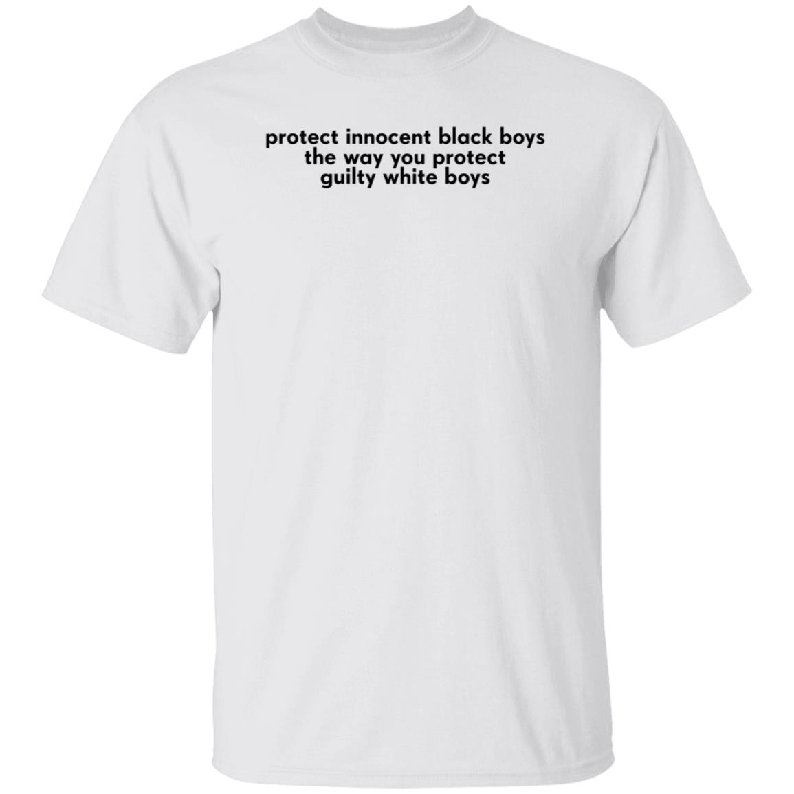 Protect Innocent Black Boys The Way You Protect Guilty White Boys Shirt - Teechipus
